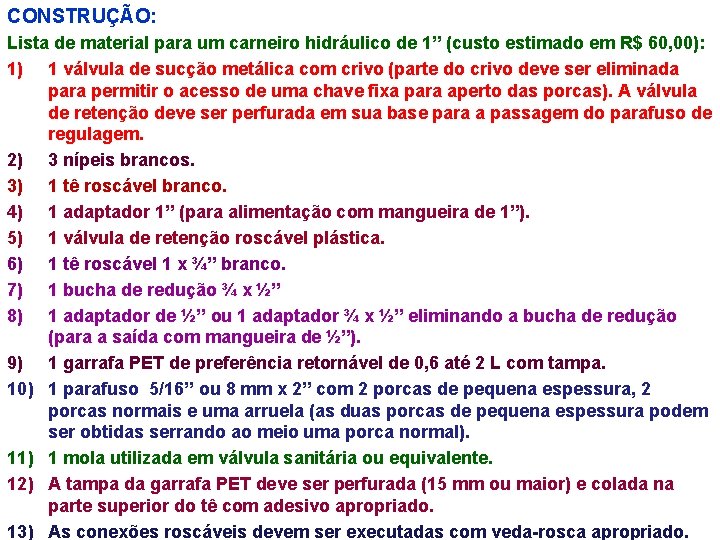 CONSTRUÇÃO: Lista de material para um carneiro hidráulico de 1” (custo estimado em R$