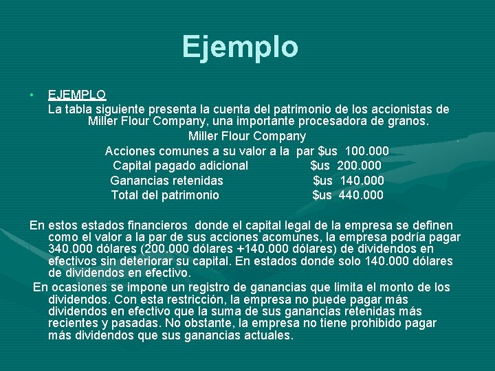 Ejemplo • EJEMPLO La tabla siguiente presenta la cuenta del patrimonio de los accionistas