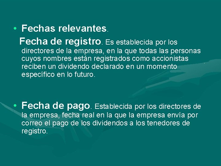  • Fechas relevantes. Fecha de registro. Es establecida por los directores de la