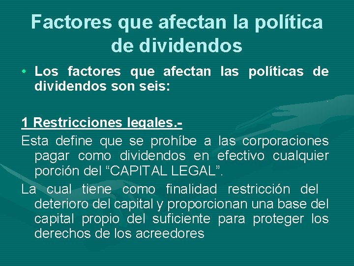 Factores que afectan la política de dividendos • Los factores que afectan las políticas