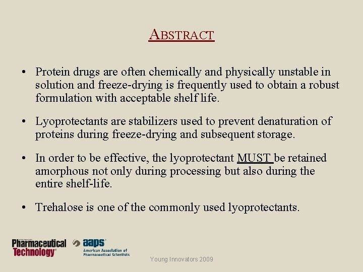 ABSTRACT • Protein drugs are often chemically and physically unstable in solution and freeze-drying