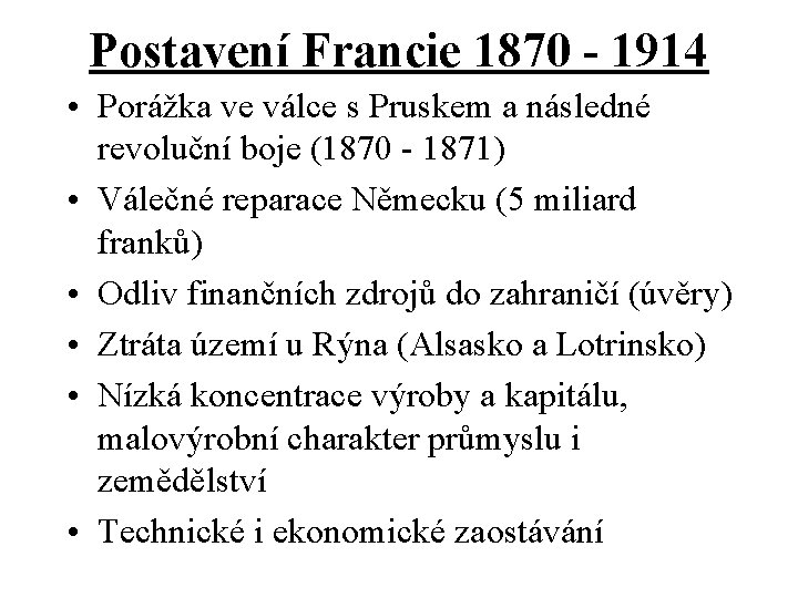 Postavení Francie 1870 - 1914 • Porážka ve válce s Pruskem a následné revoluční