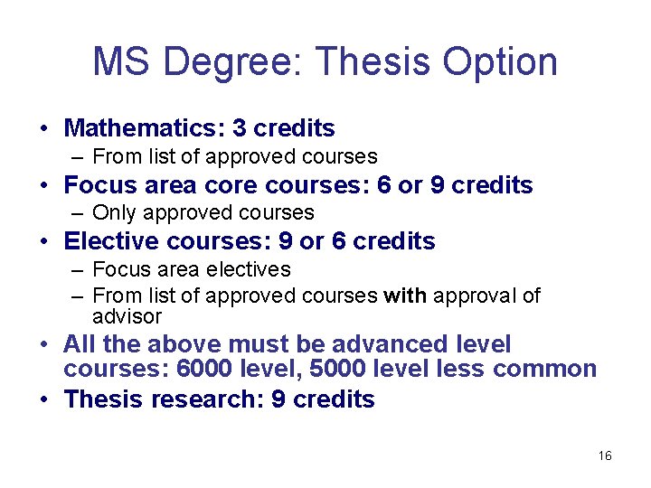 MS Degree: Thesis Option • Mathematics: 3 credits – From list of approved courses