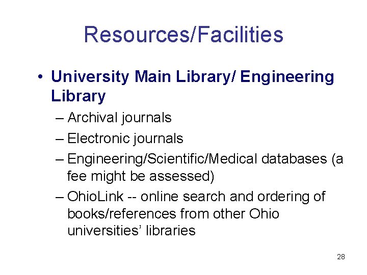 Resources/Facilities • University Main Library/ Engineering Library – Archival journals – Electronic journals –
