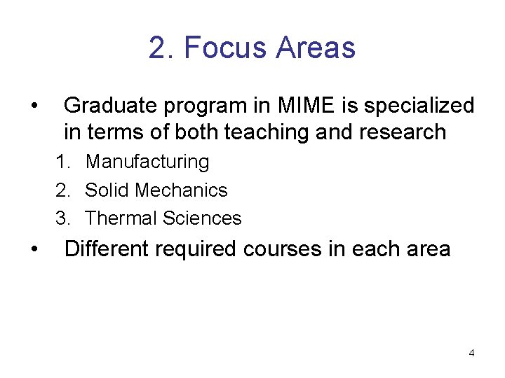 2. Focus Areas • Graduate program in MIME is specialized in terms of both