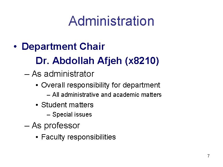 Administration • Department Chair Dr. Abdollah Afjeh (x 8210) – As administrator • Overall