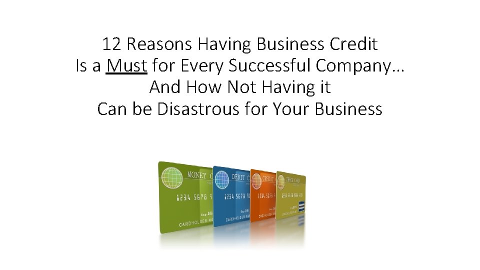 12 Reasons Having Business Credit Is a Must for Every Successful Company… And How