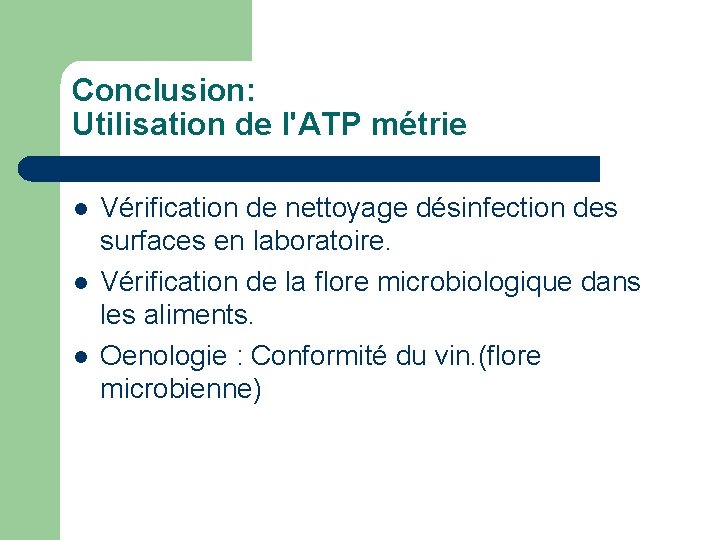 Conclusion: Utilisation de l'ATP métrie l l l Vérification de nettoyage désinfection des surfaces