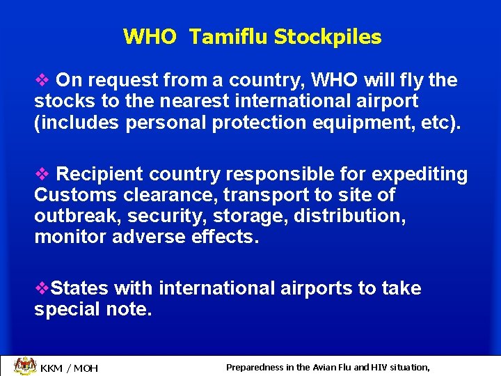 WHO Tamiflu Stockpiles v On request from a country, WHO will fly the stocks