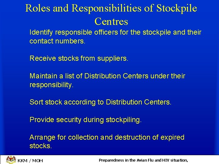 Roles and Responsibilities of Stockpile Centres Identify responsible officers for the stockpile and their
