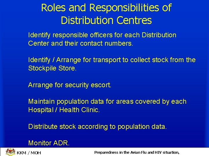 Roles and Responsibilities of Distribution Centres Identify responsible officers for each Distribution Center and