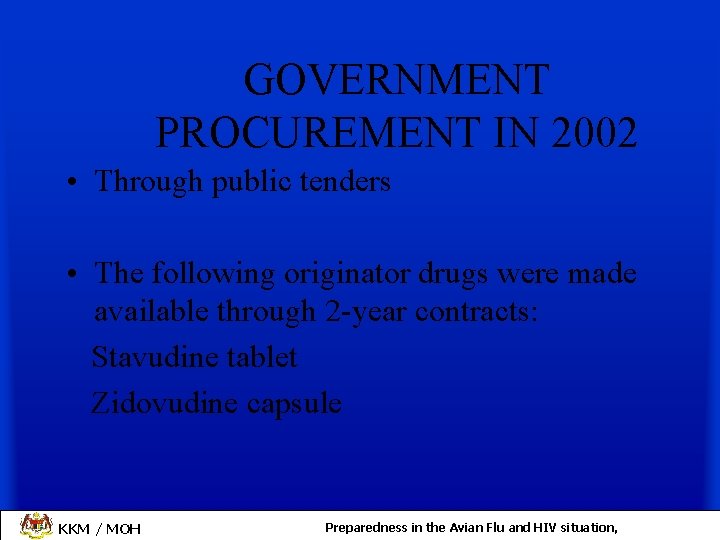 GOVERNMENT PROCUREMENT IN 2002 • Through public tenders • The following originator drugs were