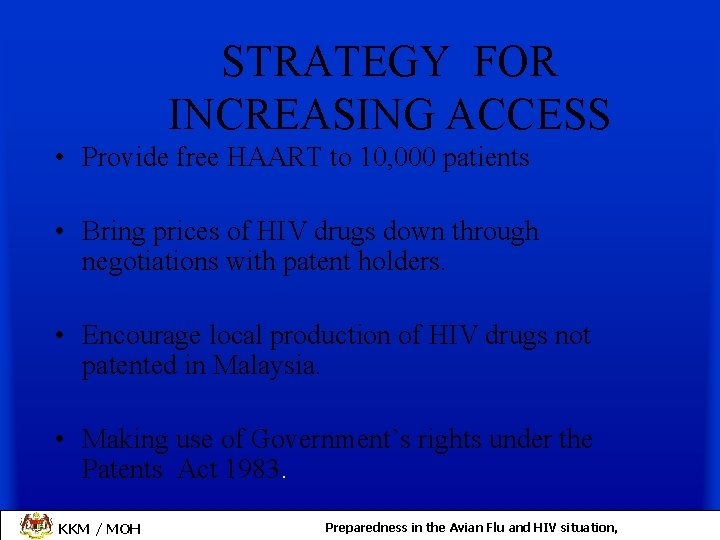 STRATEGY FOR INCREASING ACCESS • Provide free HAART to 10, 000 patients • Bring