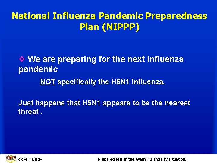 National Influenza Pandemic Preparedness Plan (NIPPP) v We are preparing for the next influenza