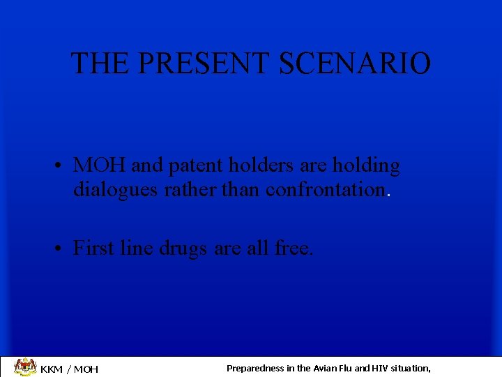 THE PRESENT SCENARIO • MOH and patent holders are holding dialogues rather than confrontation.