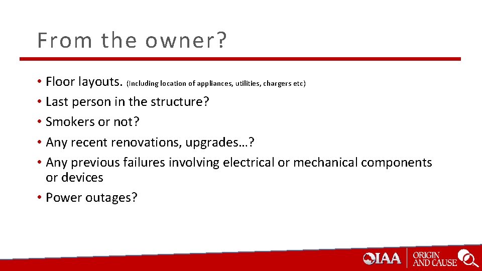 From the owner? • Floor layouts. (Including location of appliances, utilities, chargers etc) •