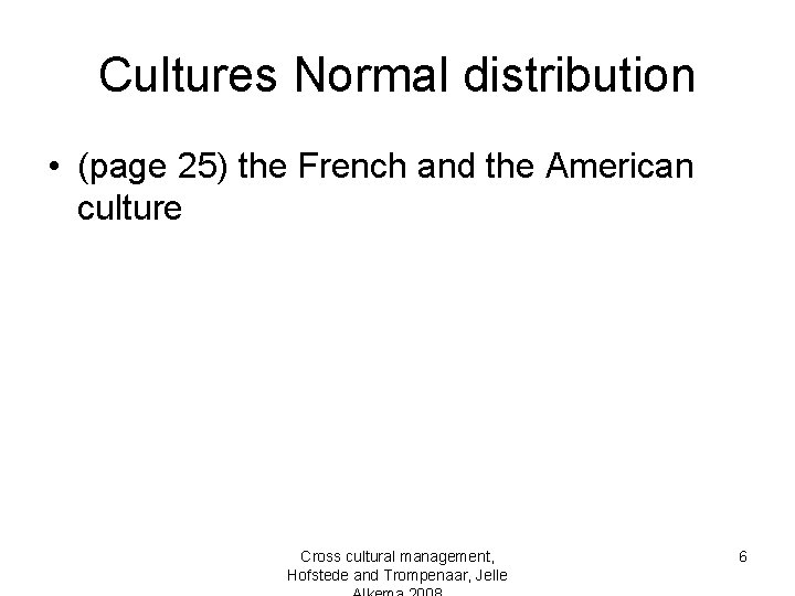 Cultures Normal distribution • (page 25) the French and the American culture Cross cultural