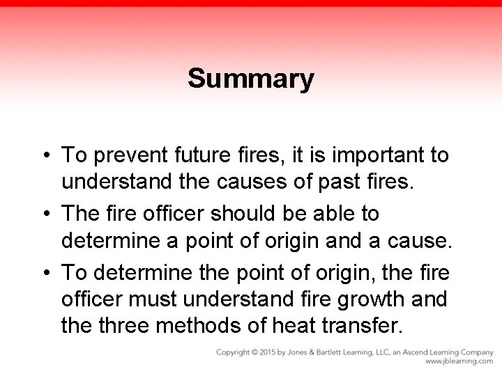 Summary • To prevent future fires, it is important to understand the causes of