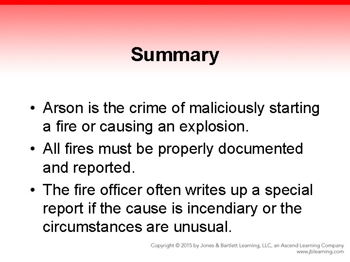 Summary • Arson is the crime of maliciously starting a fire or causing an