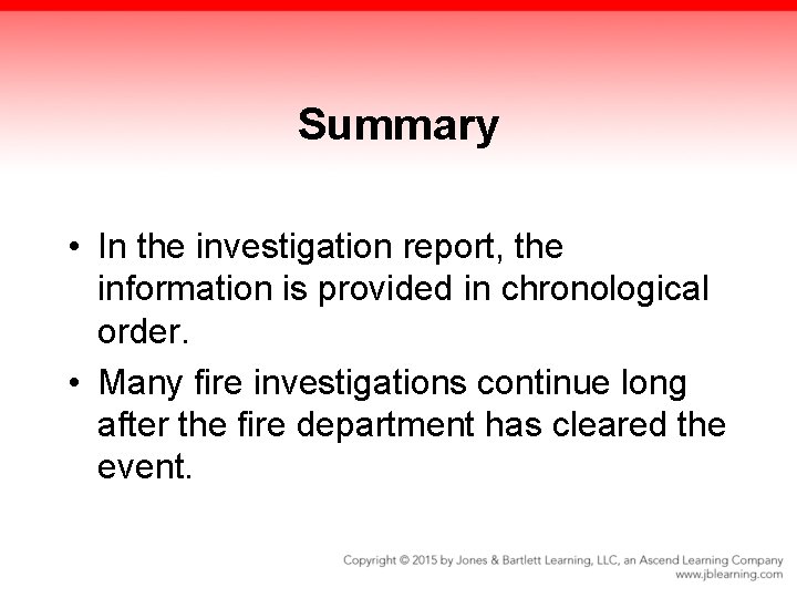 Summary • In the investigation report, the information is provided in chronological order. •