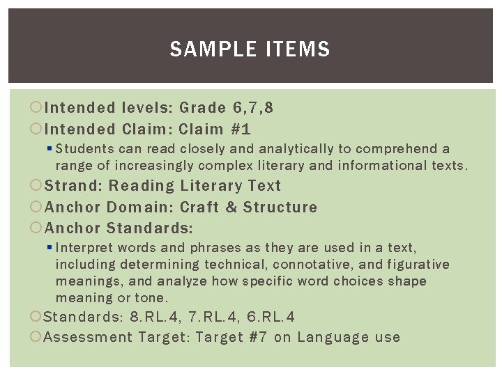 SAMPLE ITEMS Intended levels: Grade 6, 7, 8 Intended Claim: Claim #1 § Students