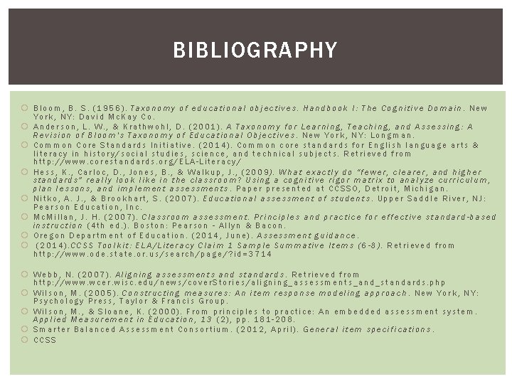 BIBLIOGRAPHY Bloom, B. S. (1956). Taxonomy of educational objectives. Handbook I: The Cognitive Domain.