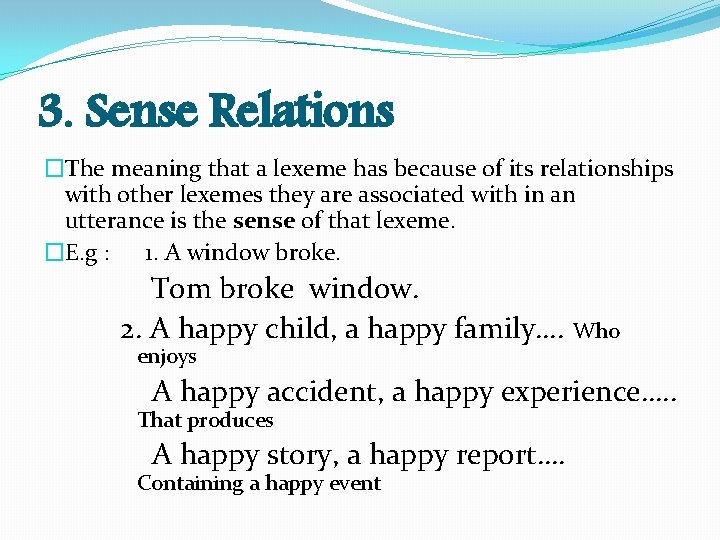 3. Sense Relations �The meaning that a lexeme has because of its relationships with 3. Sense Relations �The meaning that a lexeme has because of its relationships with