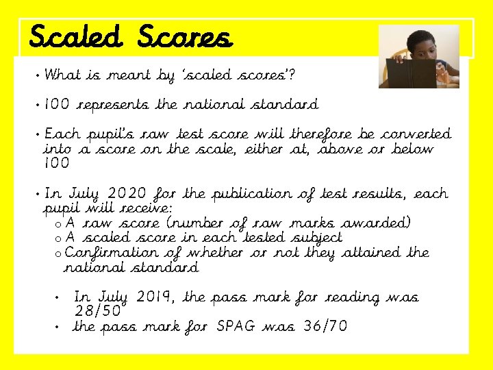 Scaled Scores • What is meant by ‘scaled scores’? • 100 represents the national