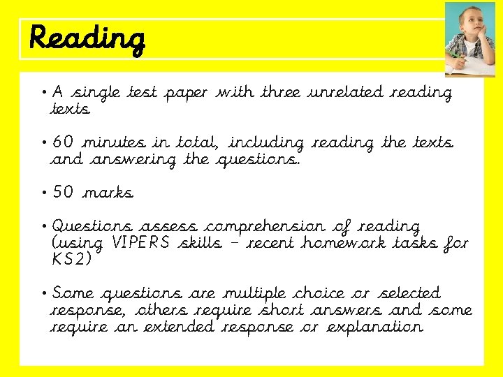 Reading • A single test paper with three unrelated reading texts • 60 minutes