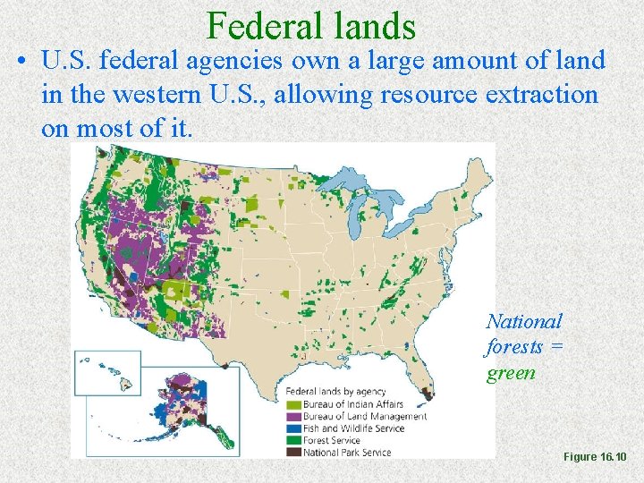 Federal lands • U. S. federal agencies own a large amount of land in