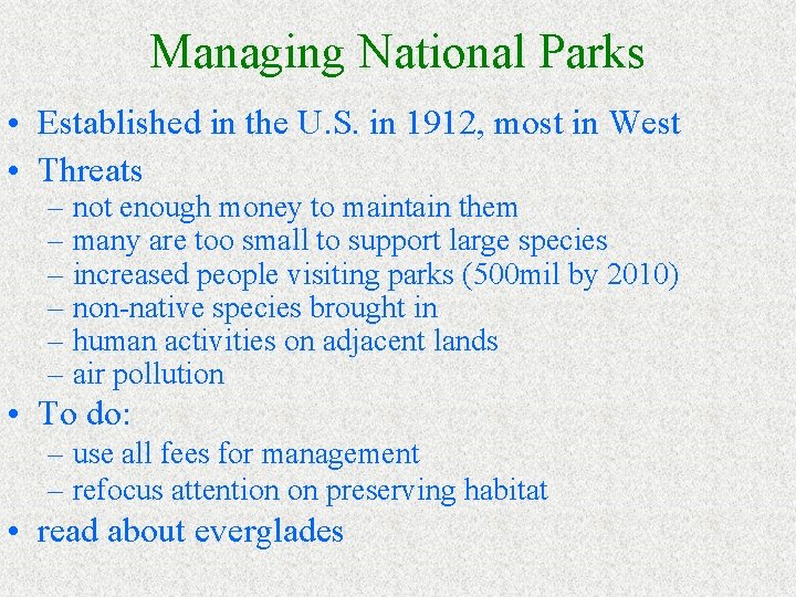 Managing National Parks • Established in the U. S. in 1912, most in West