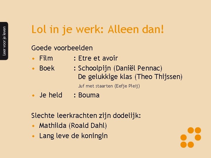 Lol in je werk: Alleen dan! Goede voorbeelden • Film : Etre et avoir