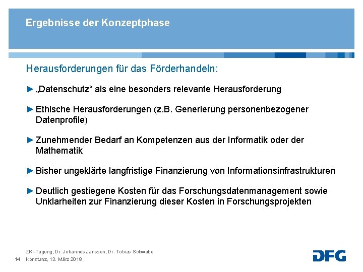 Ergebnisse der Konzeptphase Herausforderungen für das Förderhandeln: ► „Datenschutz“ als eine besonders relevante Herausforderung