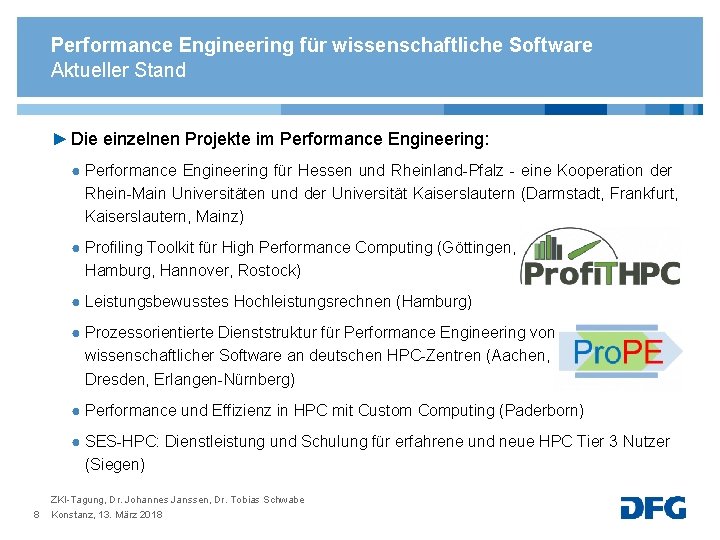 Performance Engineering für wissenschaftliche Software Aktueller Stand ► Die einzelnen Projekte im Performance Engineering: