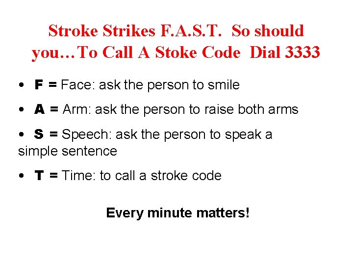 Stroke Strikes F. A. S. T. So should you…To Call A Stoke Code Dial