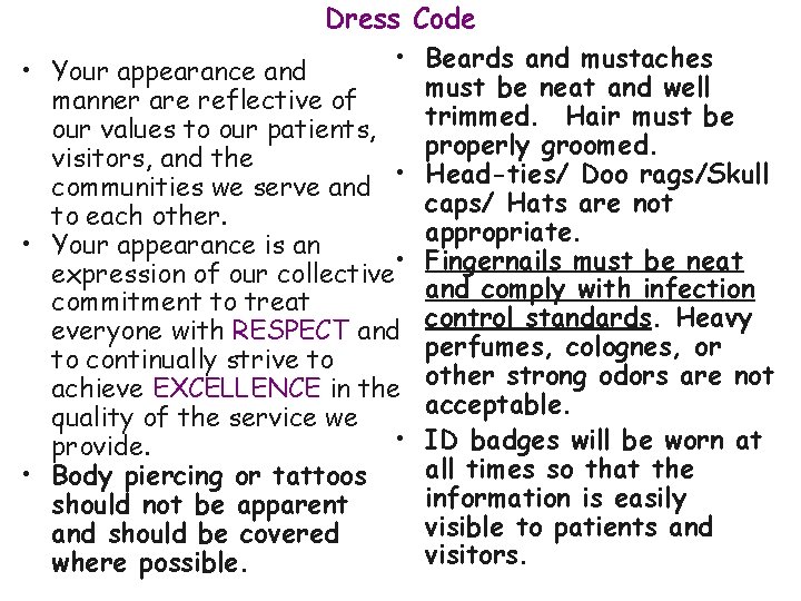Dress Code • Beards and mustaches • Your appearance and must be neat and