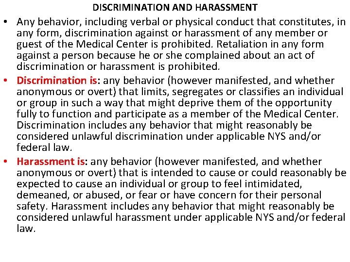 DISCRIMINATION AND HARASSMENT • Any behavior, including verbal or physical conduct that constitutes, in