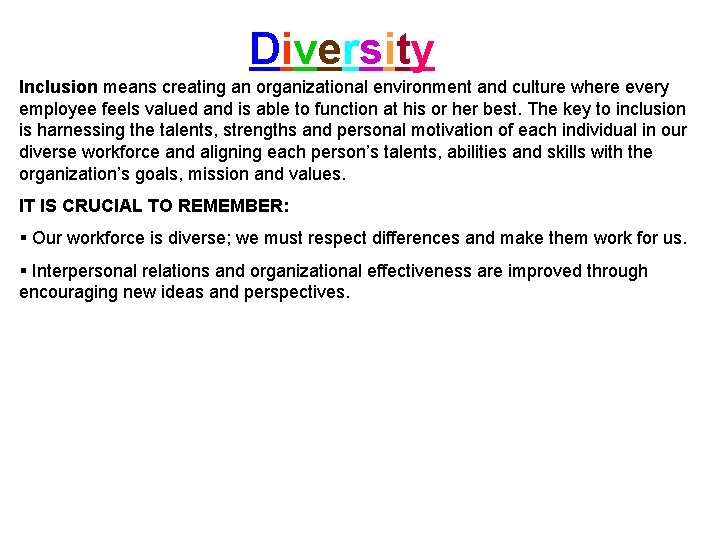 Diversity Inclusion means creating an organizational environment and culture where every employee feels valued