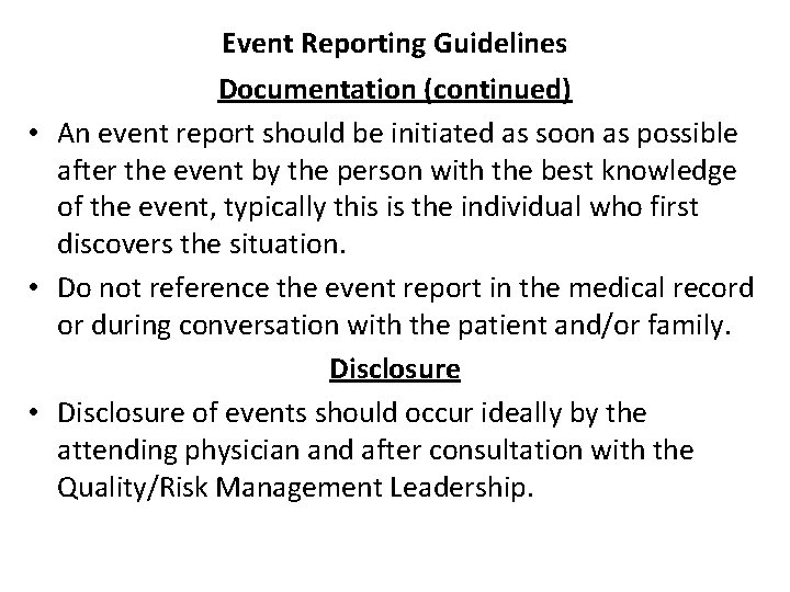 Event Reporting Guidelines Documentation (continued) • An event report should be initiated as soon