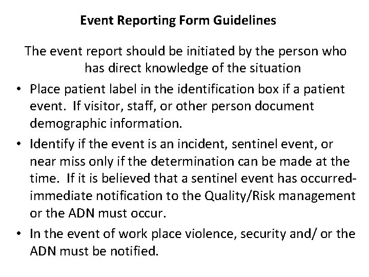Event Reporting Form Guidelines The event report should be initiated by the person who