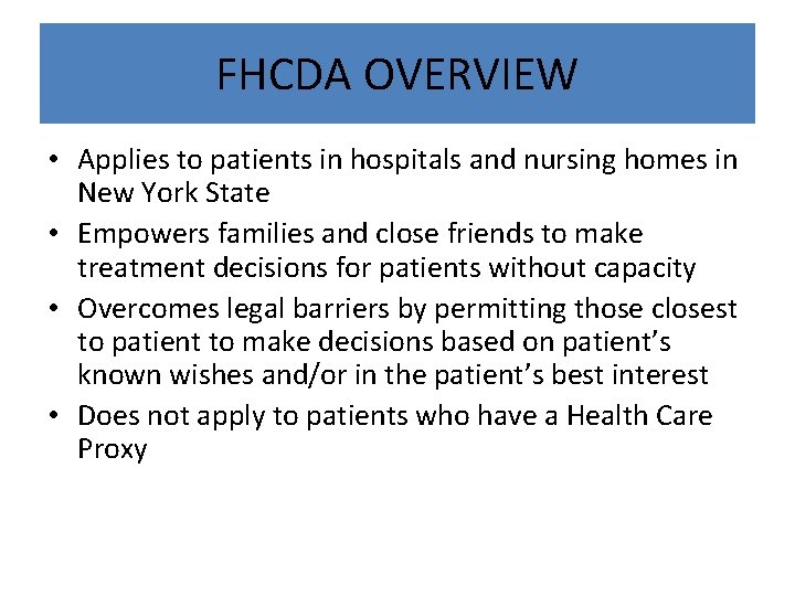 FHCDA OVERVIEW • Applies to patients in hospitals and nursing homes in New York
