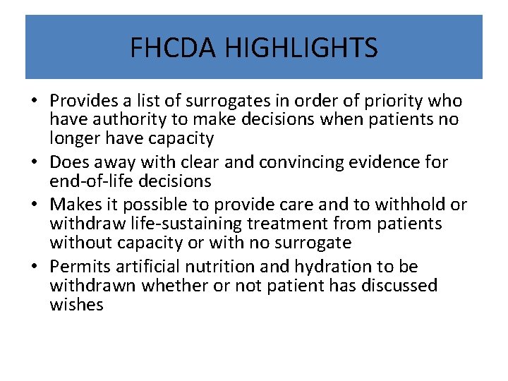 FHCDA HIGHLIGHTS • Provides a list of surrogates in order of priority who have
