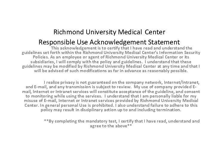  Richmond University Medical Center Responsible Use Acknowledgement Statement This acknowledgement is to certify