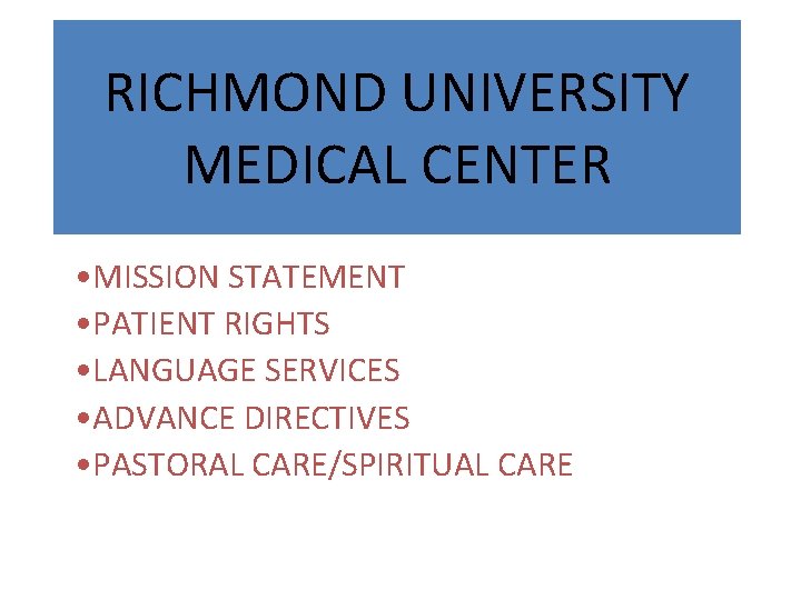 RICHMOND UNIVERSITY MEDICAL CENTER • MISSION STATEMENT • PATIENT RIGHTS • LANGUAGE SERVICES •