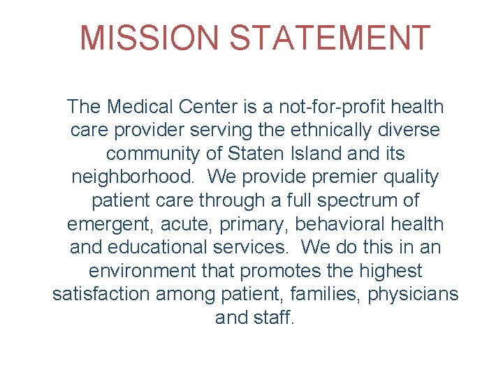 MISSION STATEMENT The Medical Center is a not-for-profit health care provider serving the ethnically