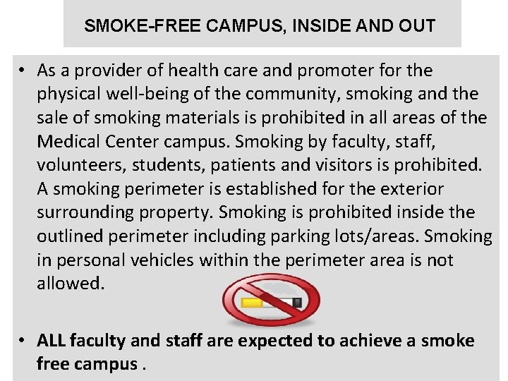 SMOKE-FREE CAMPUS, INSIDE AND OUT • As a provider of health care and promoter