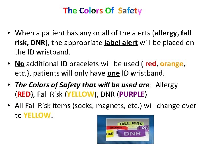 The Colors Of Safety • When a patient has any or all of the