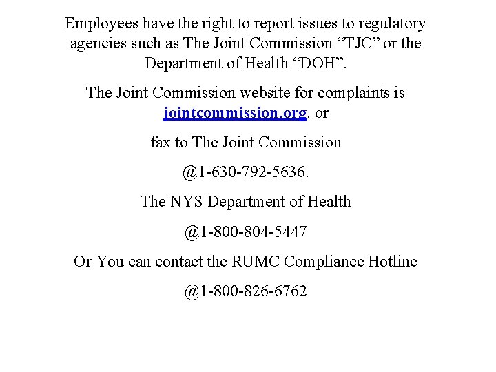 Employees have the right to report issues to regulatory agencies such as The Joint