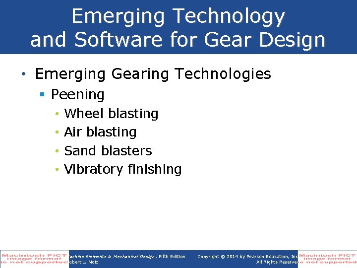 Emerging Technology and Software for Gear Design • Emerging Gearing Technologies § Peening •
