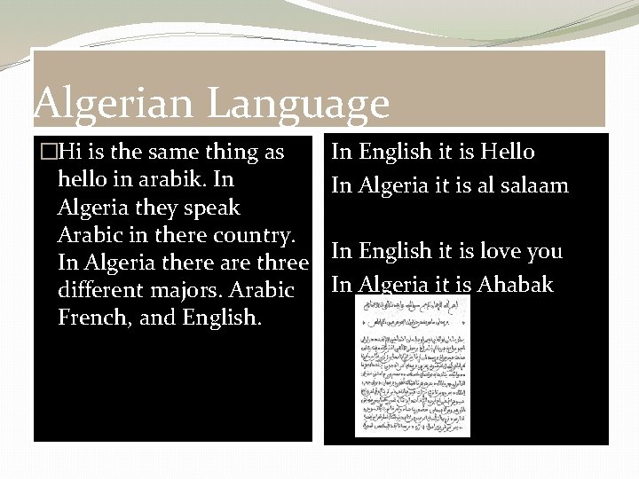 Algerian Language �Hi is the same thing as hello in arabik. In Algeria they